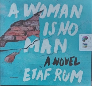 A Woman is No Man written by Etaf Rum performed by Ariana Delawari, Susan Nezami and Dahlia Salem on Audio CD (Unabridged)